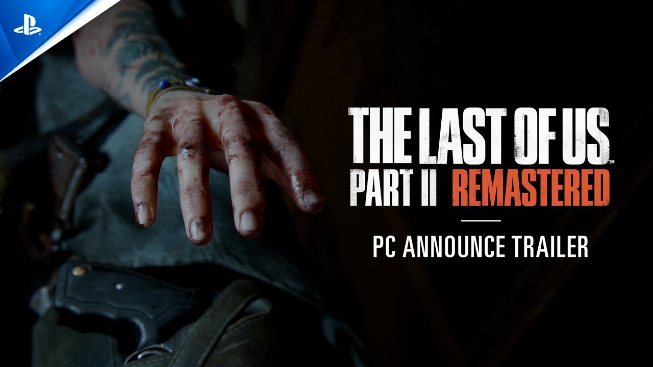 The Last of Us Part II Remastered - Announcement Trailer | PC Games - YouTube